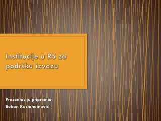 institucije u rs za podr ku izvozu