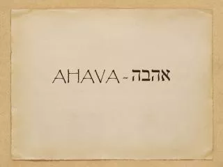 AHAVA - ????