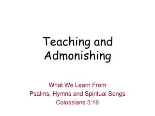 Teaching and Admonishing