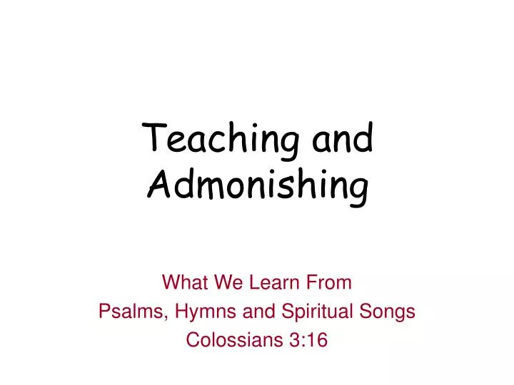 teaching and admonishing