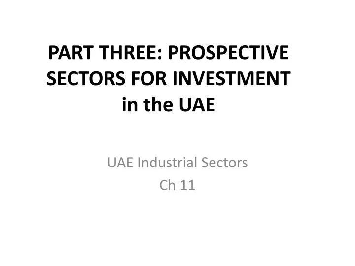 part three prospective sectors for investment in the uae
