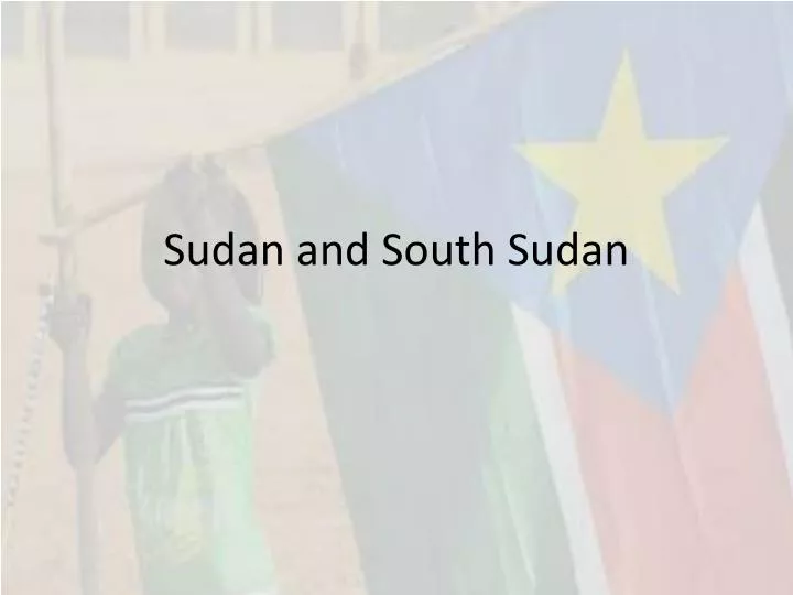 sudan and south sudan