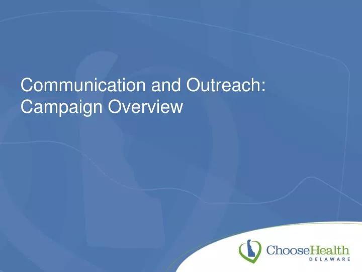 communication and outreach campaign overview