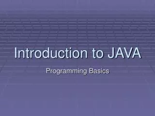 Introduction to JAVA