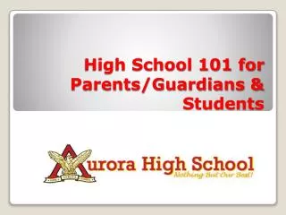 High School 101 for Parents/Guardians &amp; Students