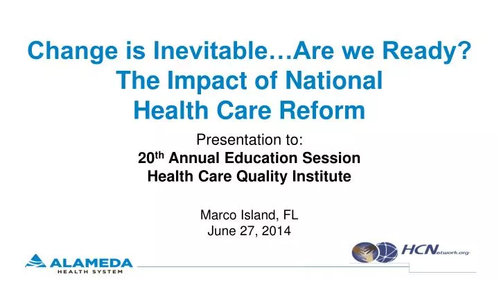 change is inevitable are we ready the impact of national health care reform
