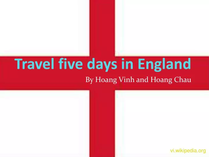 travel five days in england