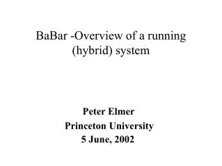 BaBar -Overview of a running (hybrid) system