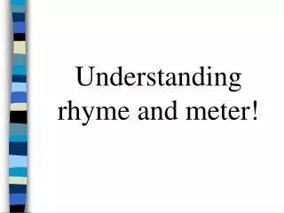 Understanding rhyme and meter!