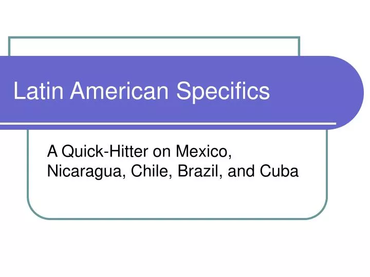 latin american specifics