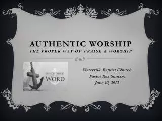 Authentic Worship The Proper Way of Praise &amp; Worship
