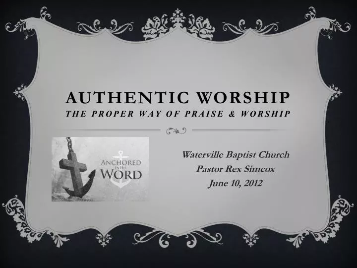 authentic worship the proper way of praise worship