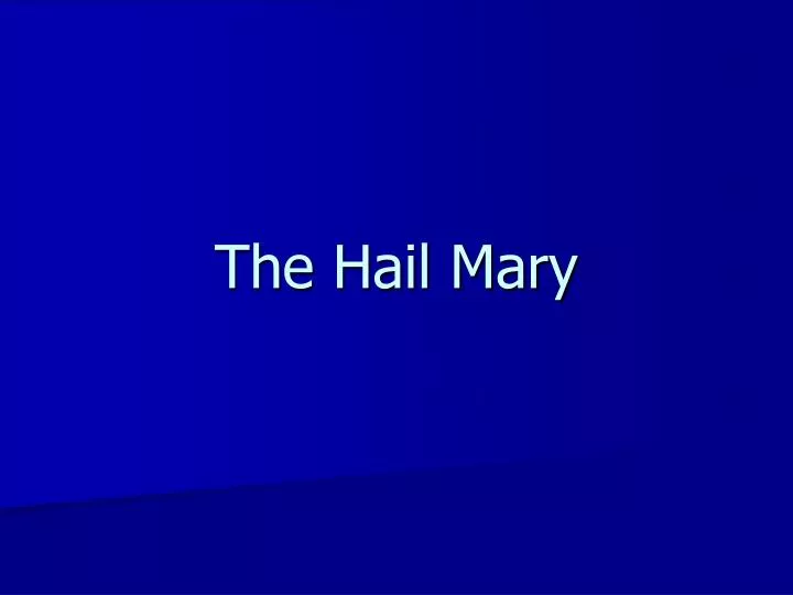 the hail mary