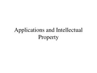 Applications and Intellectual Property