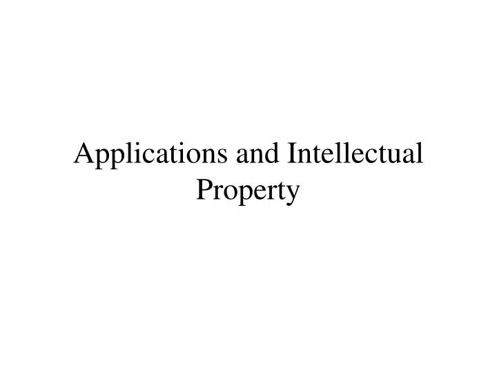 applications and intellectual property