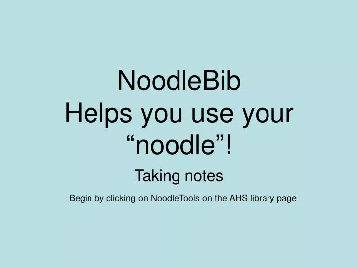 noodlebib helps you use your noodle
