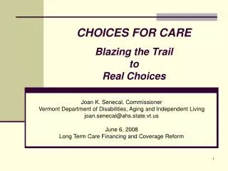 CHOICES FOR CARE Blazing the Trail to Real Choices