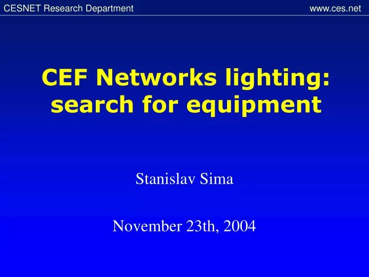 cef networks lighting search for equipment
