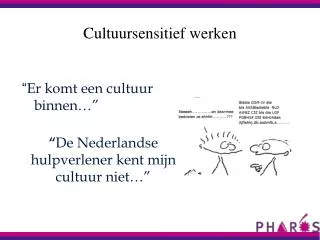 “ Er komt een cultuur binnen…”