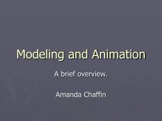 Modeling and Animation