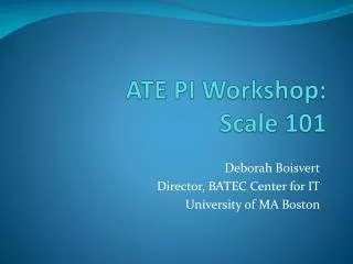 ATE PI Workshop: Scale 101