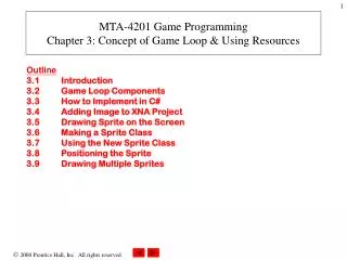 Outline 3.1	Introduction 3.2	Game Loop Components 3.3	How to Implement in C#