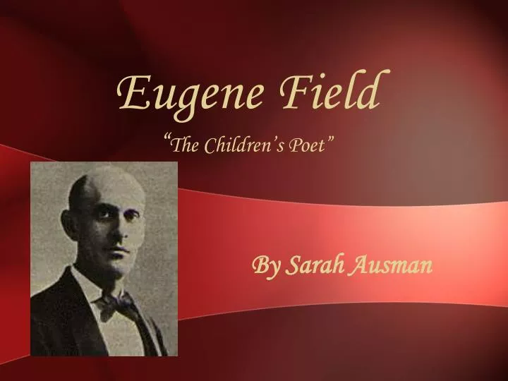eugene field the children s poet