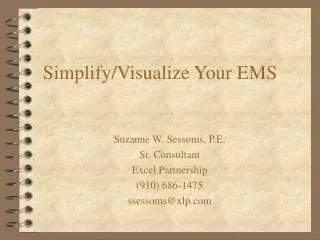 Simplify/Visualize Your EMS