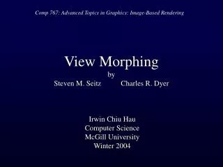 View Morphing by Steven M. Seitz	Charles R. Dyer