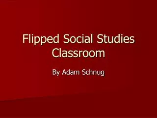 Flipped Social Studies Classroom