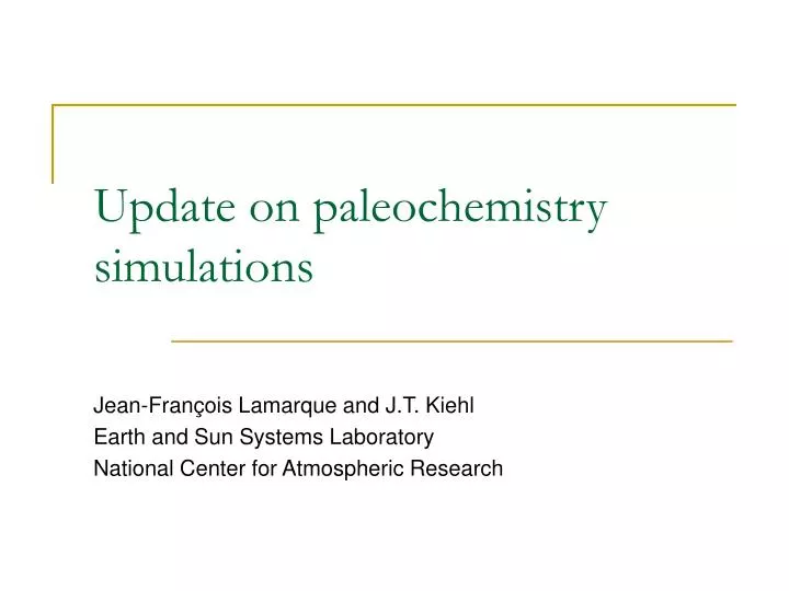 update on paleochemistry simulations