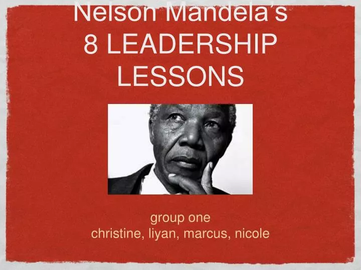 nelson mandela s 8 leadership lessons