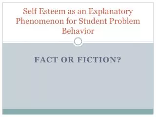 Self Esteem as an Explanatory Phenomenon for Student Problem Behavior
