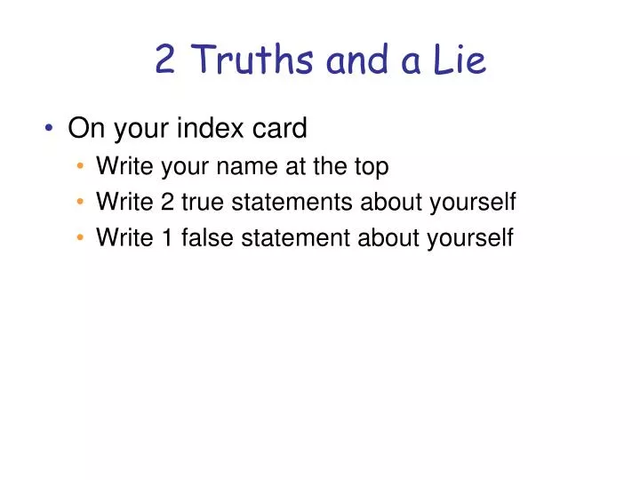 2 truths and a lie