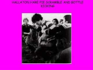 HALLATON HARE PIE SCRAMBLE AND BOTTLE KICKING