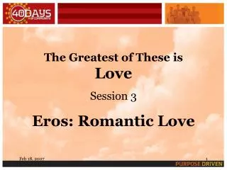 The Greatest of These is Love Session 3 Eros: Romantic Love