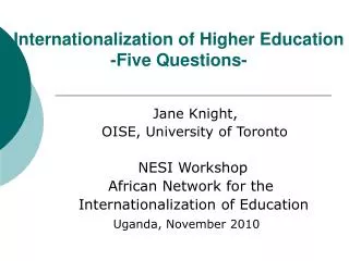 Jane Knight, 	 OISE, University of Toronto NESI Workshop