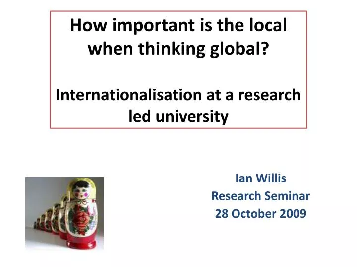 how important is the local when thinking global internationalisation at a research led university