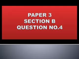 PAPER 3 SECTION B QUESTION NO.4