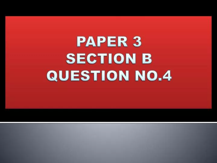 paper 3 section b question no 4