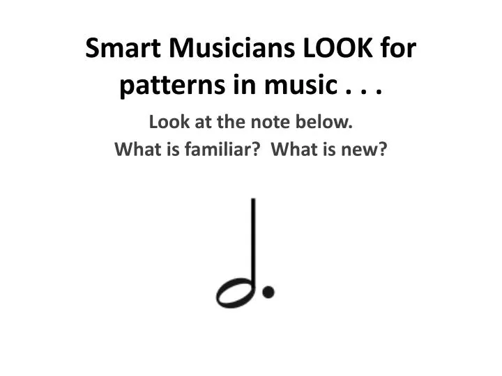 smart musicians look for patterns in music