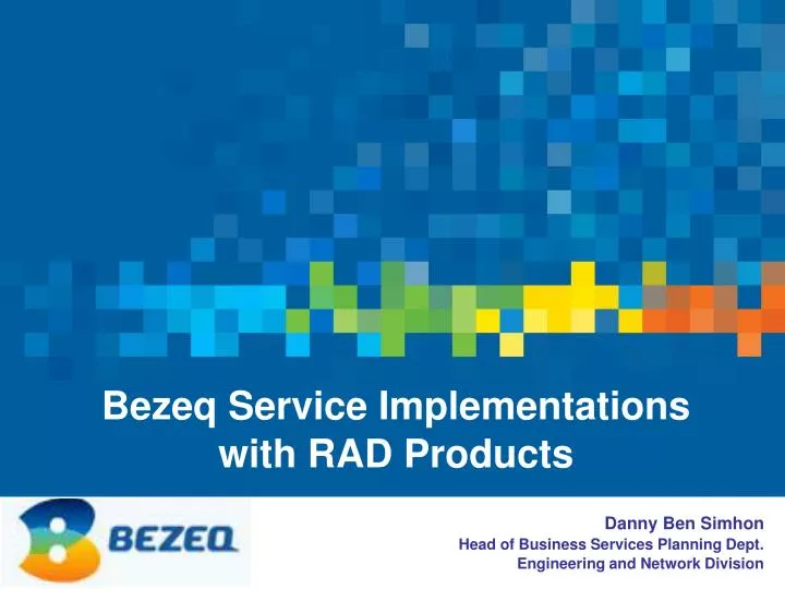 bezeq service implementations with rad products