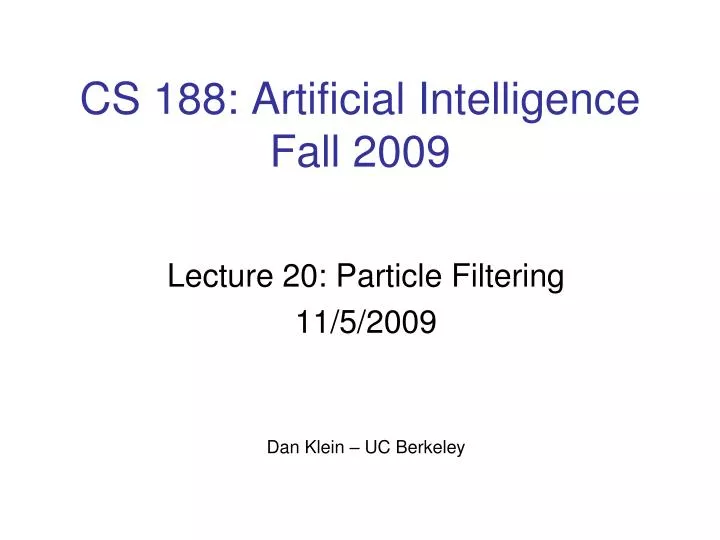 cs 188 artificial intelligence fall 2009