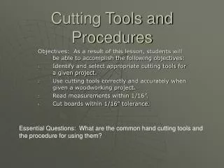 Cutting Tools and Procedures