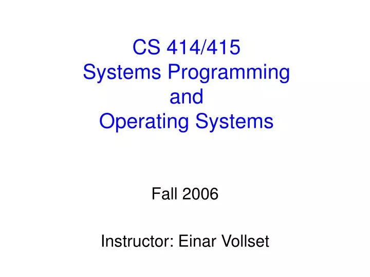 cs 414 415 systems programming and operating systems