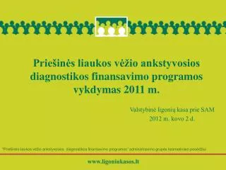 prie in s liaukos v io ankstyvosios diagnostikos finansavimo programos vykdymas 2011 m