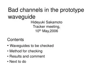 Bad channels in the prototype waveguide