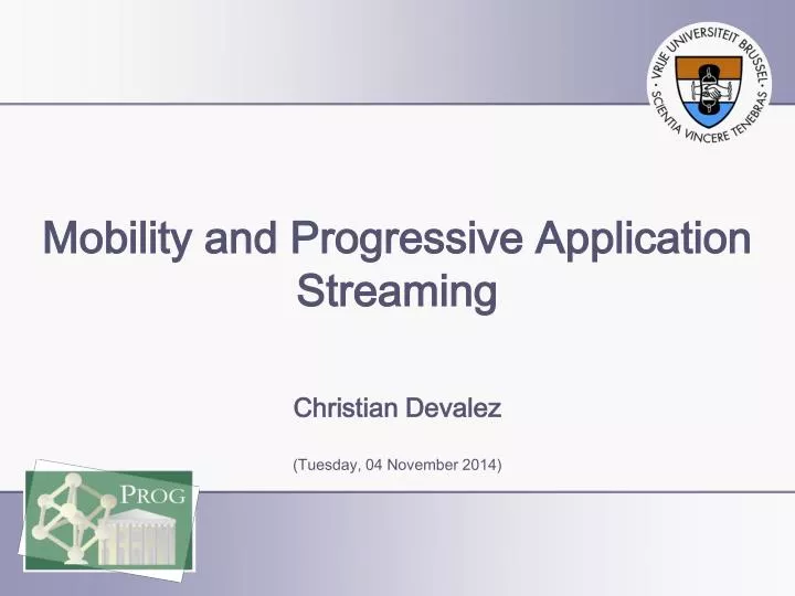 mobility and progressive application streaming