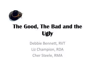 The Good, The Bad and the Ugly