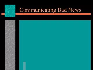 Communicating Bad News